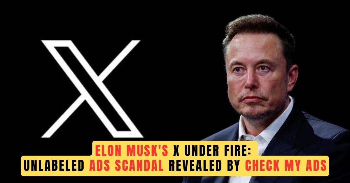 Elon Musk's X Ads Scandal Revealed by Check My Ads