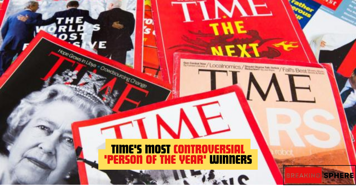 TIME's Most Controversial 'Person of the Year' Winners Unraveling the